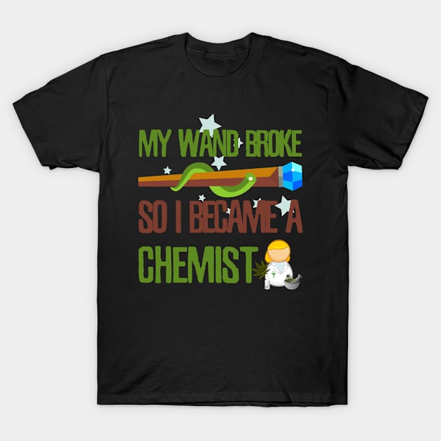 My wand broke so I became a chemist T-Shirt by kamdesigns